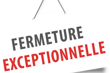 Fermetures exceptionnelles 